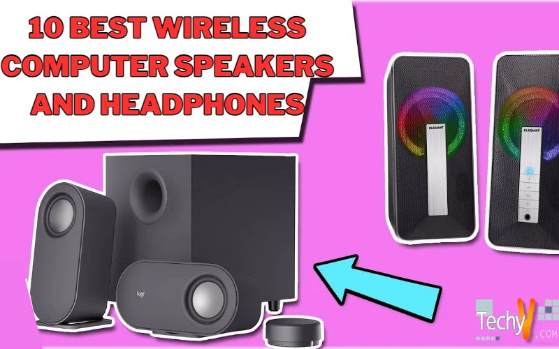 10 Best Wireless Computer Speakers and Headphones