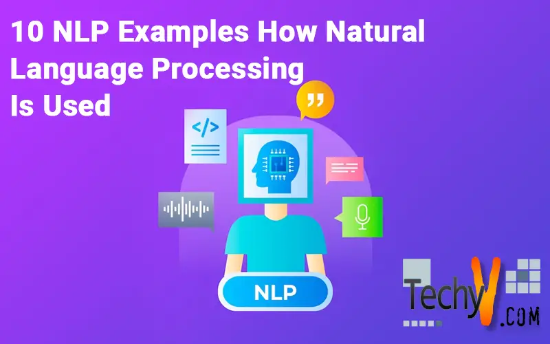 10 NLP Examples How Natural Language Processing Is Used