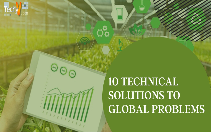 10 Technical Solutions To Global Problems