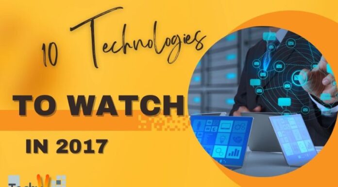 10 Technologies To Watch In 2017