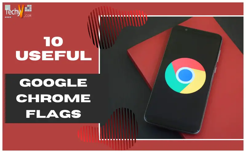 10 Useful Google Chrome Flags