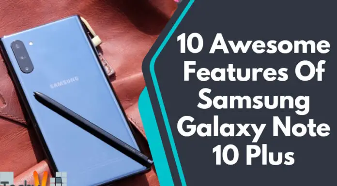 10 Awesome Features Of Samsung Galaxy Note 10 Plus