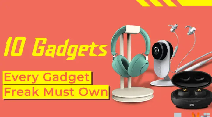 10 Gadgets Every Gadget Freak Must Own