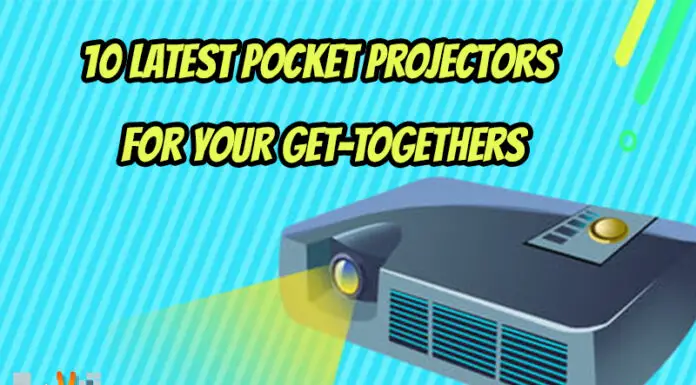 10 Latest Pocket Projectors For Your Get-Togethers