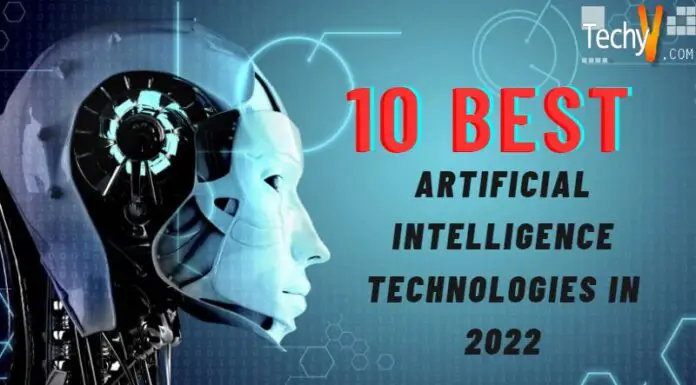 10 Best Artificial Intelligence Technologies In 2022