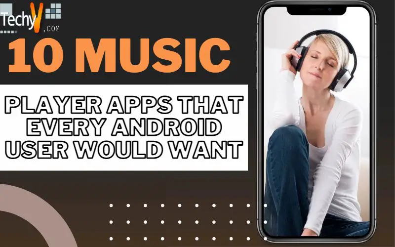 10 Music Player Apps That Every Android User Would Want
