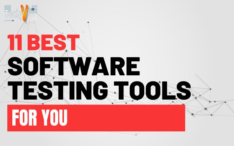 11 Best Software Testing Tools For You