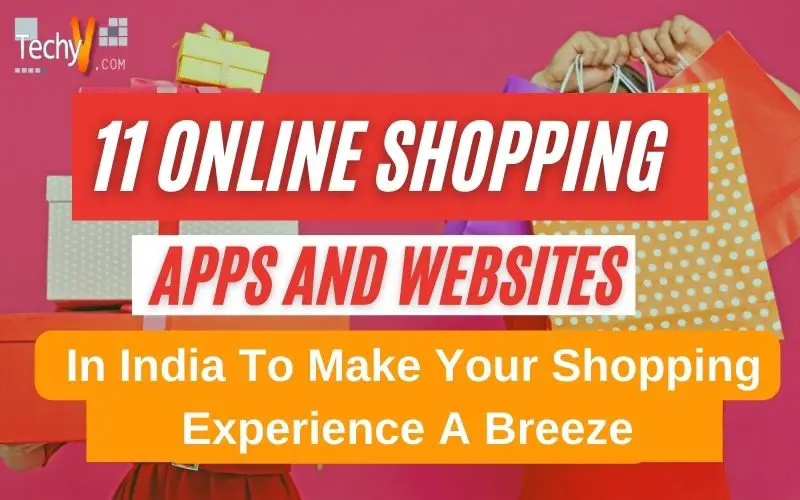 11 Online Shopping Apps And Websites In India To Make Your Shopping Experience A Breeze