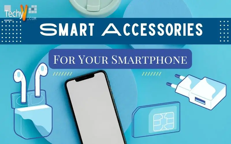 11 Smart Accessories You Can Buy For Your Smartphone