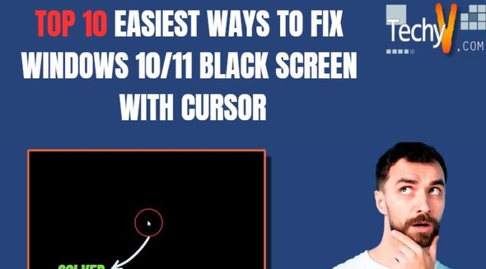 Top 10 Easiest Ways To Fix Windows 10/11 Black Screen With Cursor