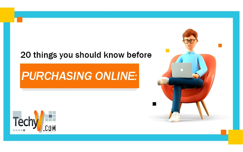 20 Things You Should Know Before Purchasing Online:
