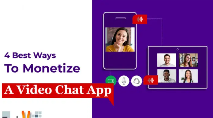 4 Best Ways To Monetize A Video Chat App