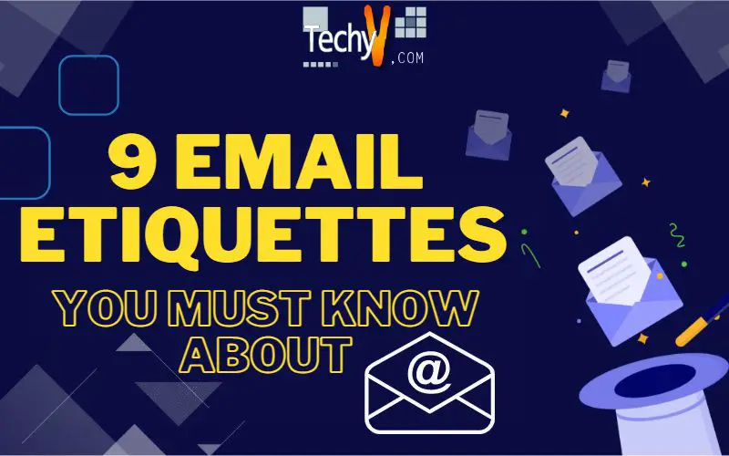 9 Email Etiquettes You Must Know About