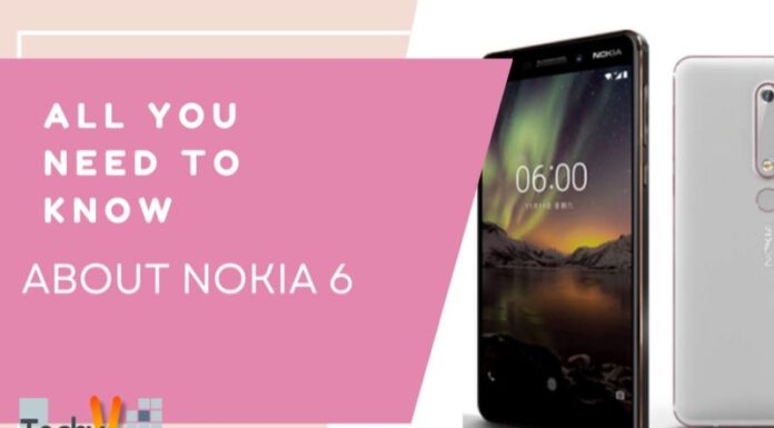 All You Need To Know About Nokia 6