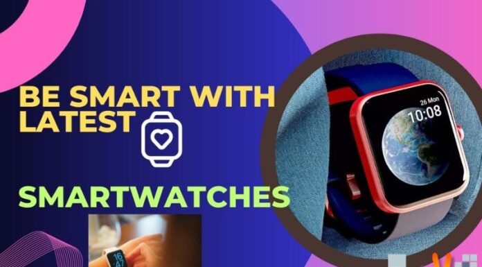 Be smart with latest Smartwatches