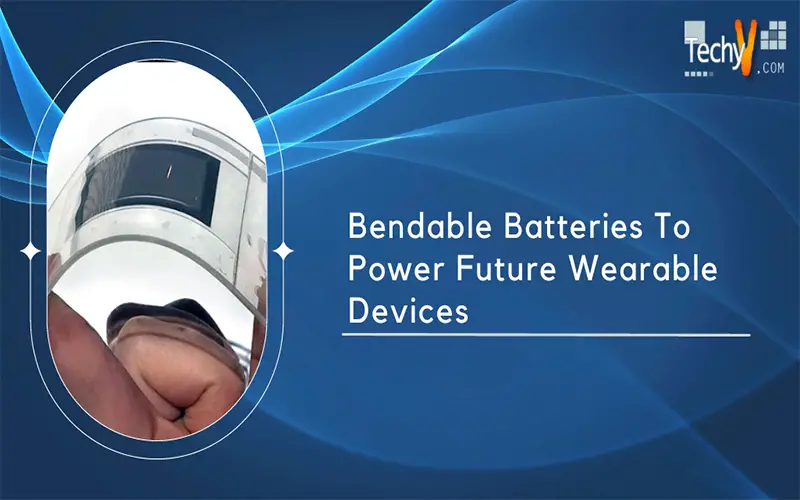 Bendable Batteries To Power Future Wearable Devices