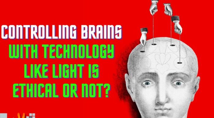 Controlling Brains With Technology Like Light Is Ethical Or Not?