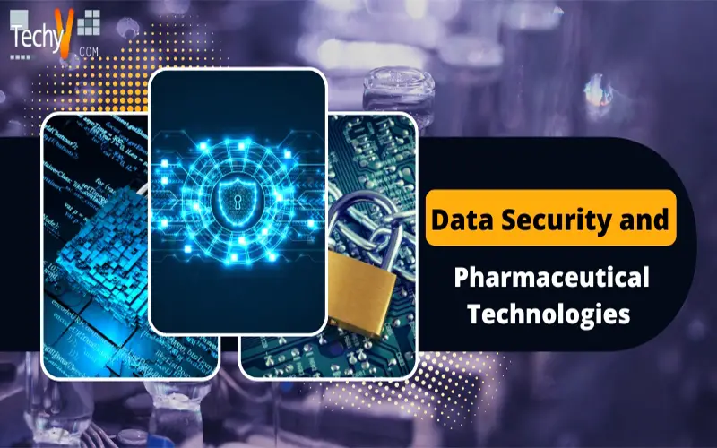 Data Security And Pharmaceutical Technologies