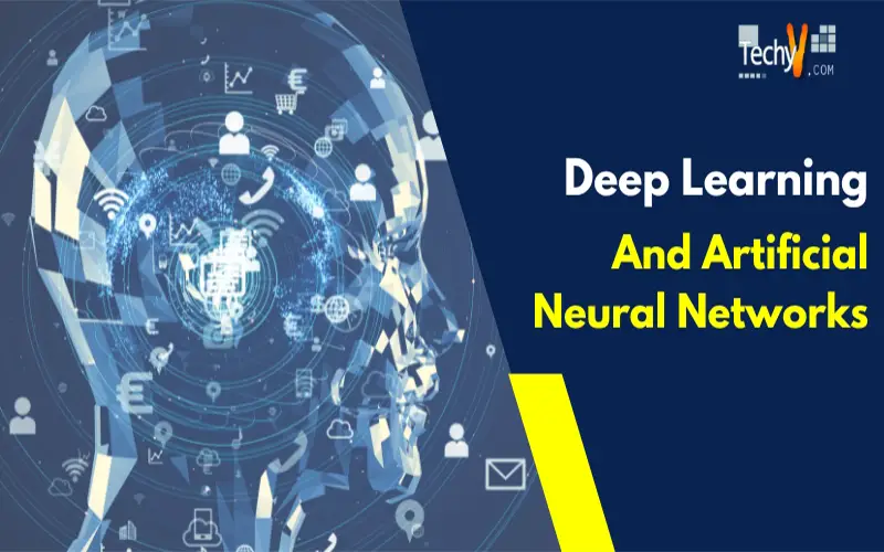 Deep Learning And Artificial Neural Networks