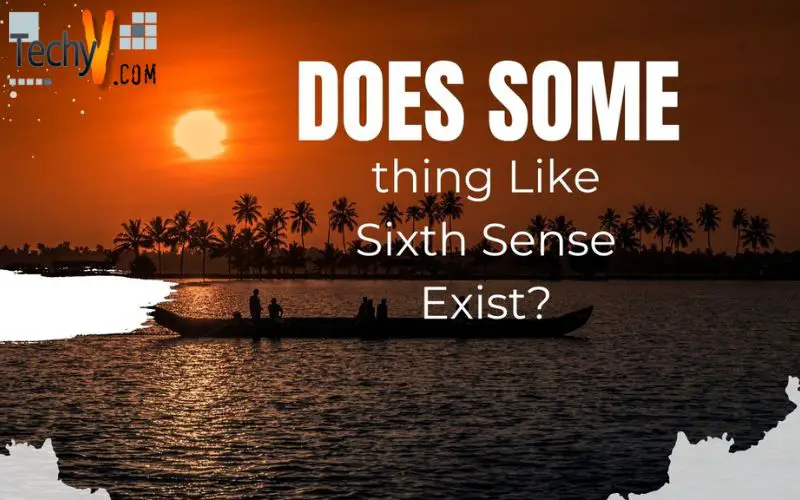 Does Something Like Sixth Sense Exist?