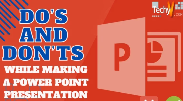 Do’s and Don’ts While Making a Power Point Presentation