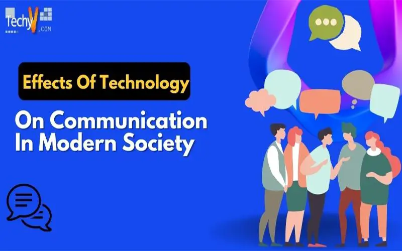 Effects Of Technology On Communication In Modern Society