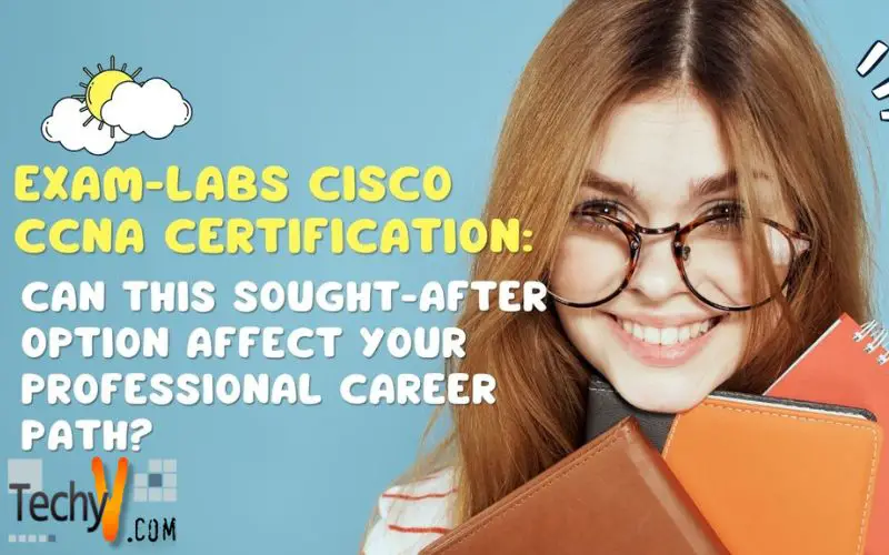 Exam-Labs Cisco CCNA Certification: Can This Sought-After Option Affect Your Professional Career Path?