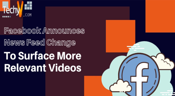 Facebook Announces News Feed Change To Surface More Relevant Videos