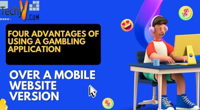 Four Advantages Of Using A Gambling Application Over A Mobile Website Version
