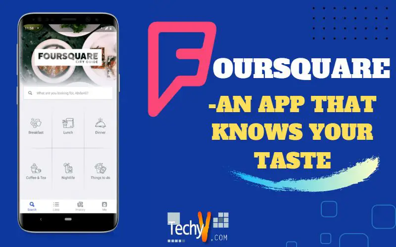 Foursquare-an App That Knows Your Taste