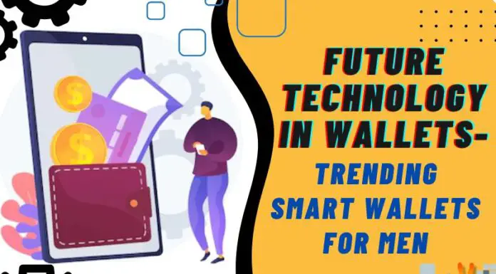 Future Technology In Wallets- Trending Smart Wallets For Men