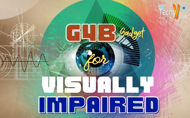 G4B Is The Latest Gaged For Visually Impaired People