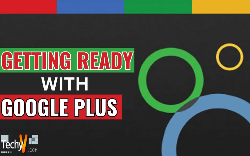 Getting Ready with Google Plus