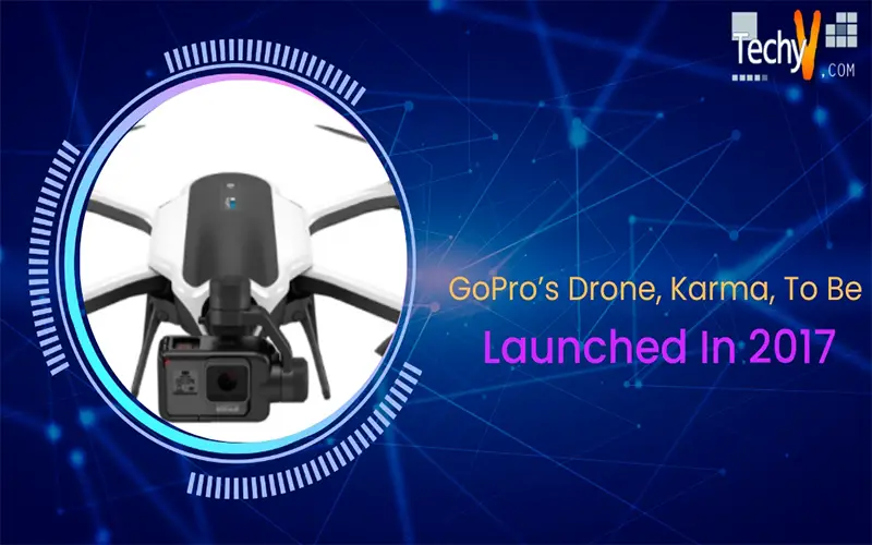 GoPro’s Drone, Karma, To Be Launched In 2017