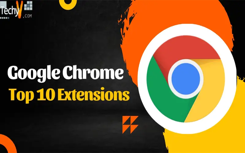 Google Chrome Top 10 Extensions