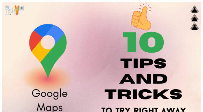 10 Google Maps Tips And Tricks You Should Try Right Away