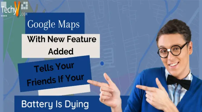 Google Maps With New Feature Added-Tells Your Friends If Your Battery Is Dying
