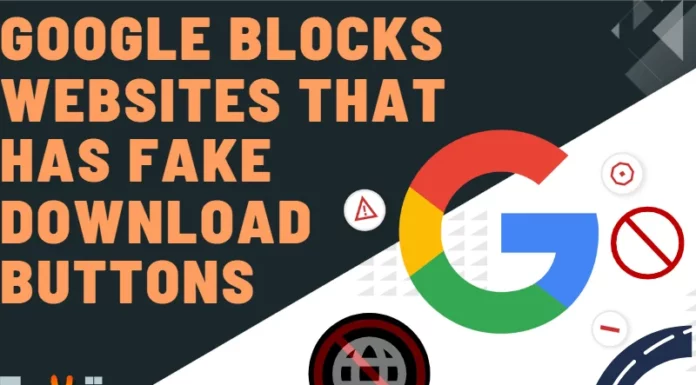 Google Blocks Websites that has Fake Download Buttons