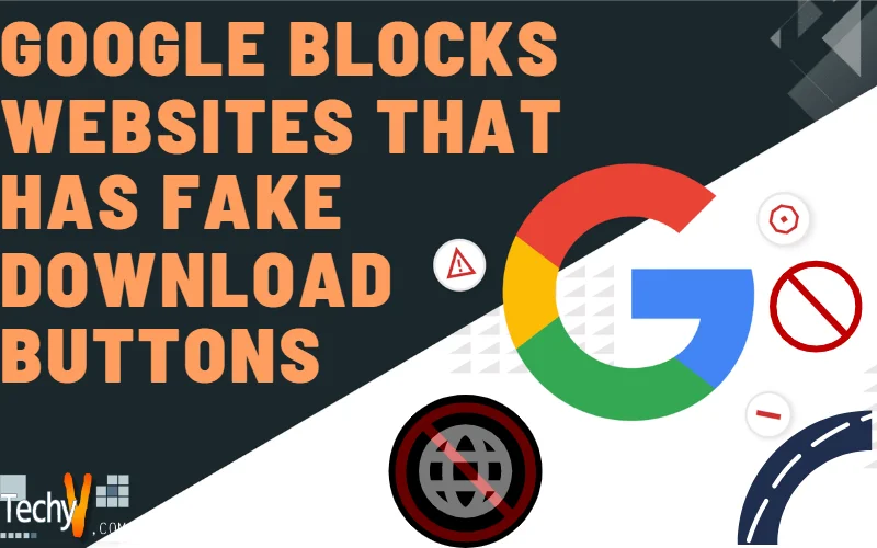 Google Blocks Websites that has Fake Download Buttons