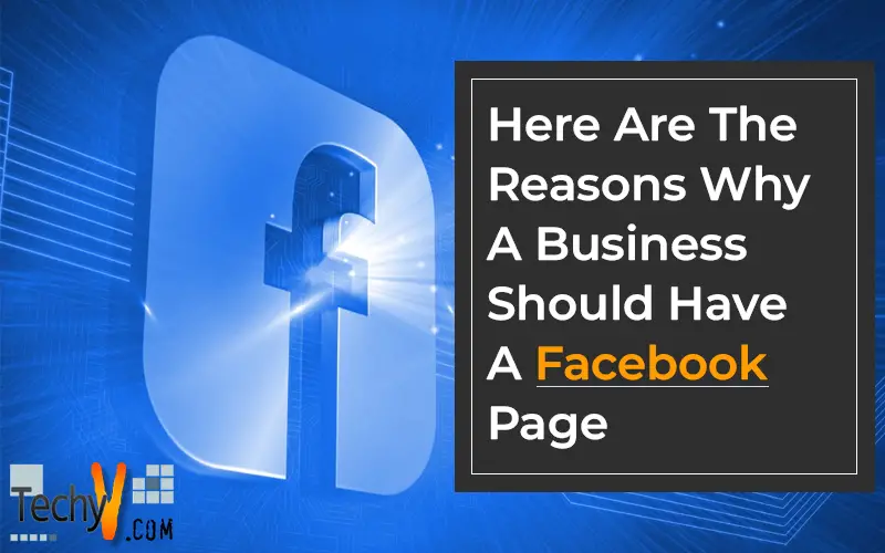 Here Are The Reasons Why A Business Should Have A Facebook Page