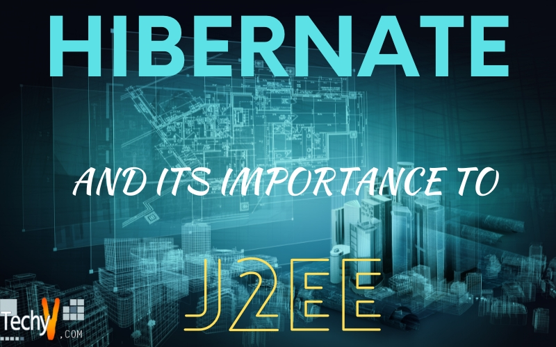 Hibernate and its Importance to J2EE