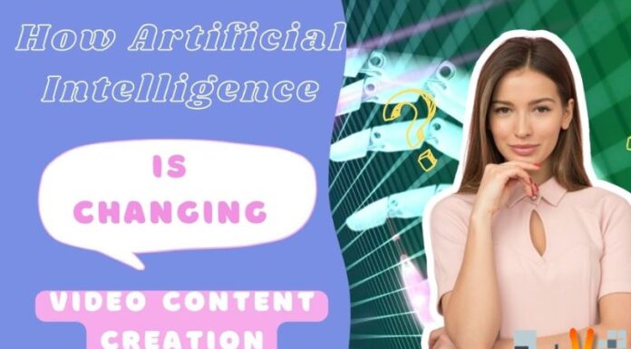 How Artificial Intelligence Is Changing Video Content Creation