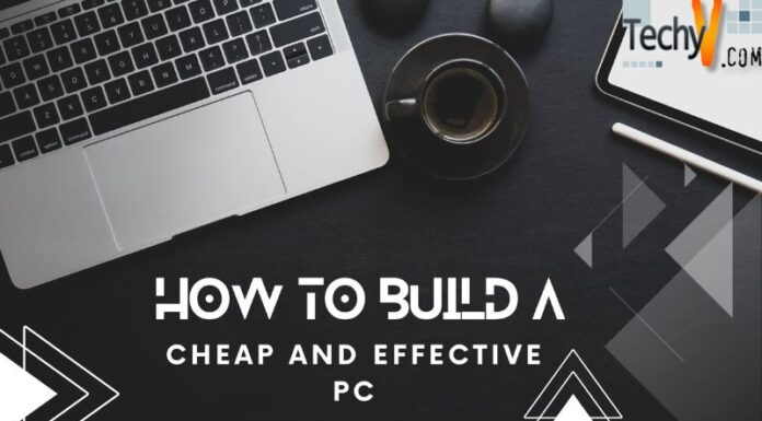 How To Build A Cheap And Effective PC