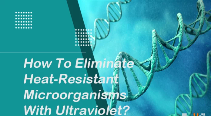 How To Eliminate Heat-Resistant Microorganisms With Ultraviolet?