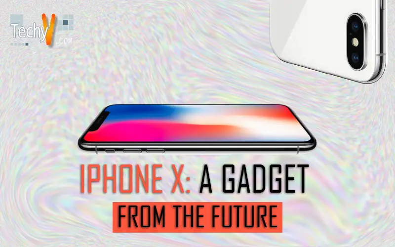 IPhone X: A Gadget From The Future