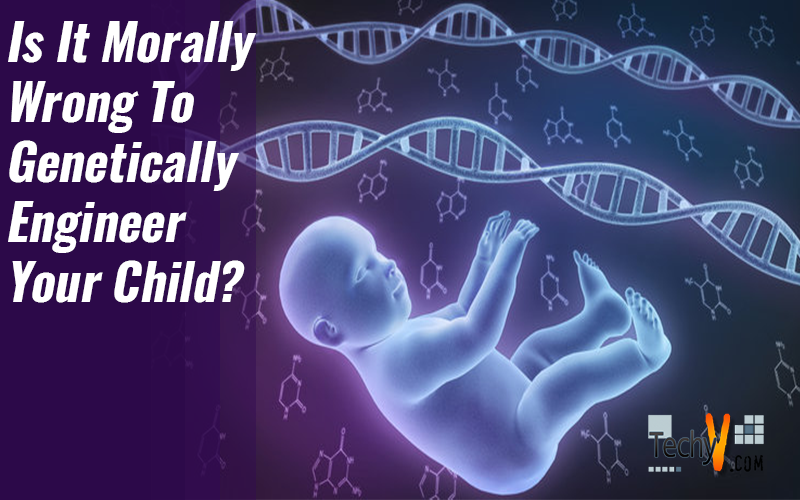 Is It Morally Wrong To Genetically Engineer Your Child?
