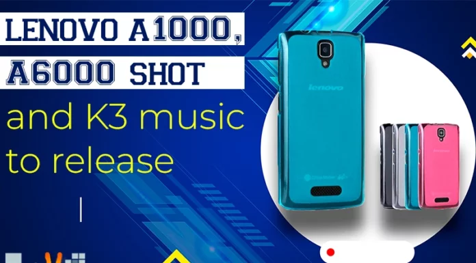 Lenovo A1000, A6000 shot and K3 music to release