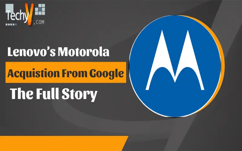 Lenovo's Motorola Acquistion From Google The Full Story