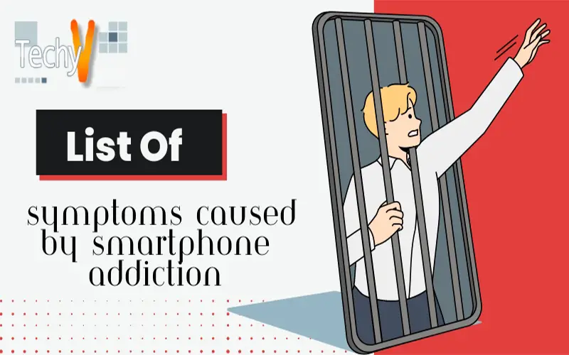 List Of Serious Symptoms Caused By Smartphone Addiction