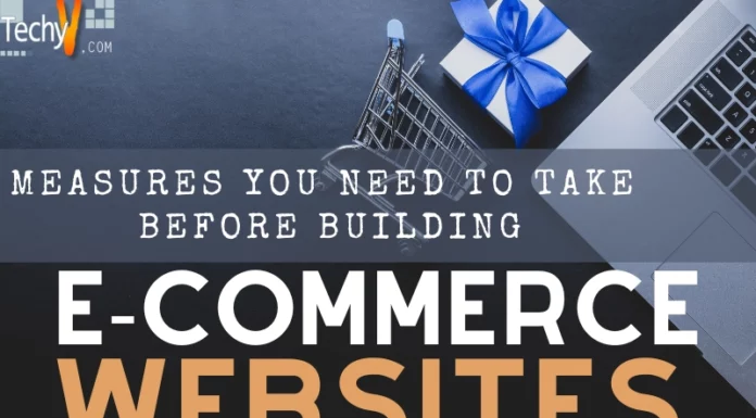 Measures You Need to take Before Building An E-commerce Website